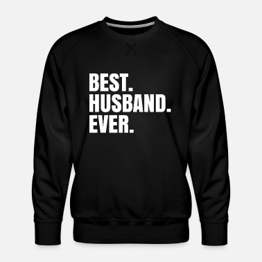 Ehemann Best Husband Ever - Bester Ehemann Geschenkidee - Männer Premium Pullover
