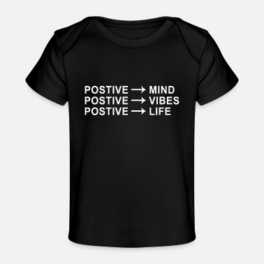 Gevoel postive mind postive vibes postive life - Baby bio-T-shirt