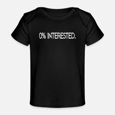 Interesting 0% Interested Not interested No interest - Organic Baby T-Shirt