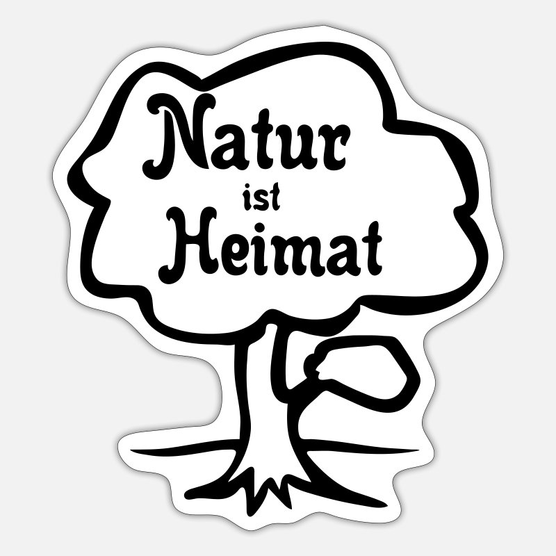 Natur Heimat Umwelt Umweltschutz Spruch Geschenk Sticker Spreadshirt