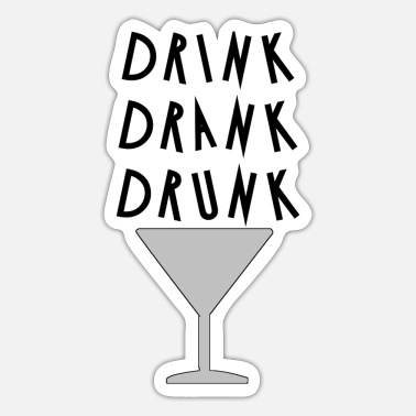 Drink drink drink drunk - Sticker