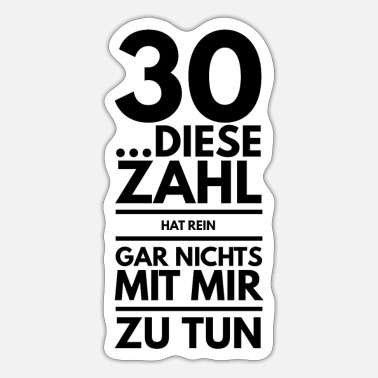Suchbegriff 30 Geburtstag Spruche Sticker Online Shoppen Spreadshirt