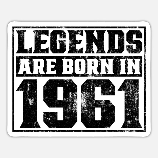 Year of birth 1961 born legends birthday' Sticker | Spreadshirt