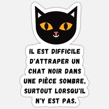 Citation Marrante De Chat Noir Autocollant Spreadshirt