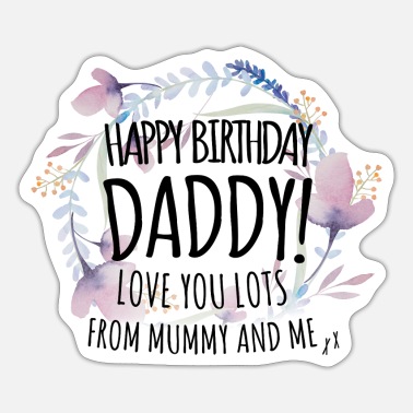 Happy Floral happy birthday Daddy - Sticker