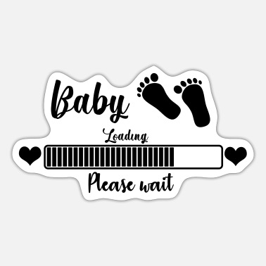 Wait Baby Loading, Please Wait - Sticker