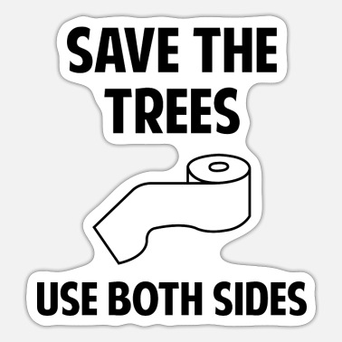 Ecology Save The Trees Use Both Sides - Sticker