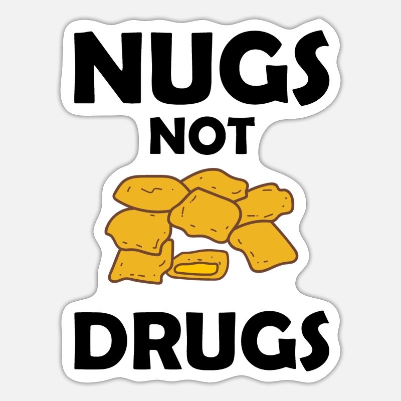 Nugs Not Drugs Sticker 