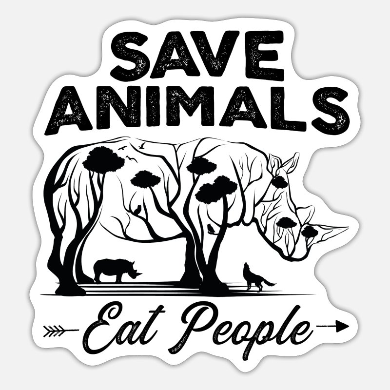 Cool saying Protect animals, people eat' Sticker | Spreadshirt