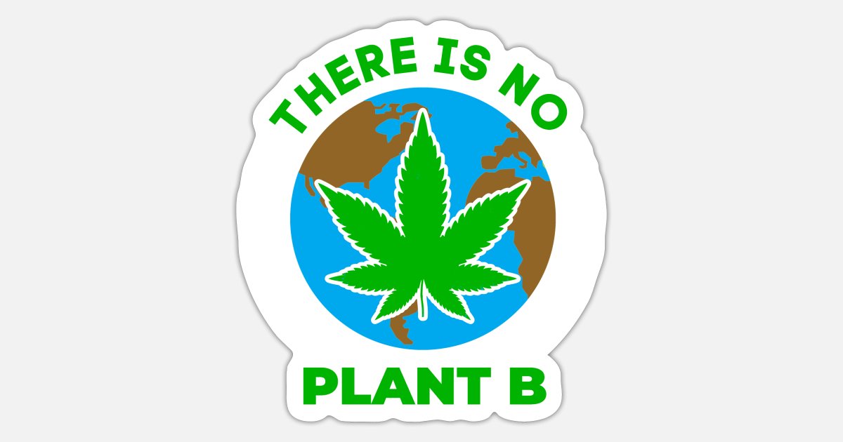 Plant B cannabis stoners smoke weed funny sayings' Sticker | Spreadshirt