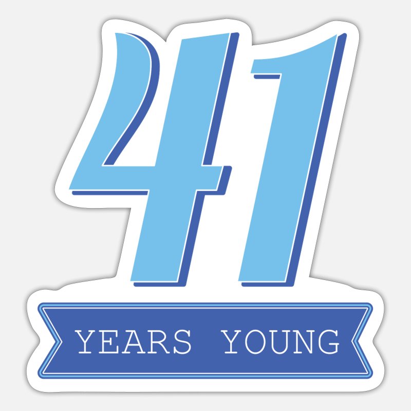 41 years old (young) Funny birthday sayings' Sticker | Spreadshirt