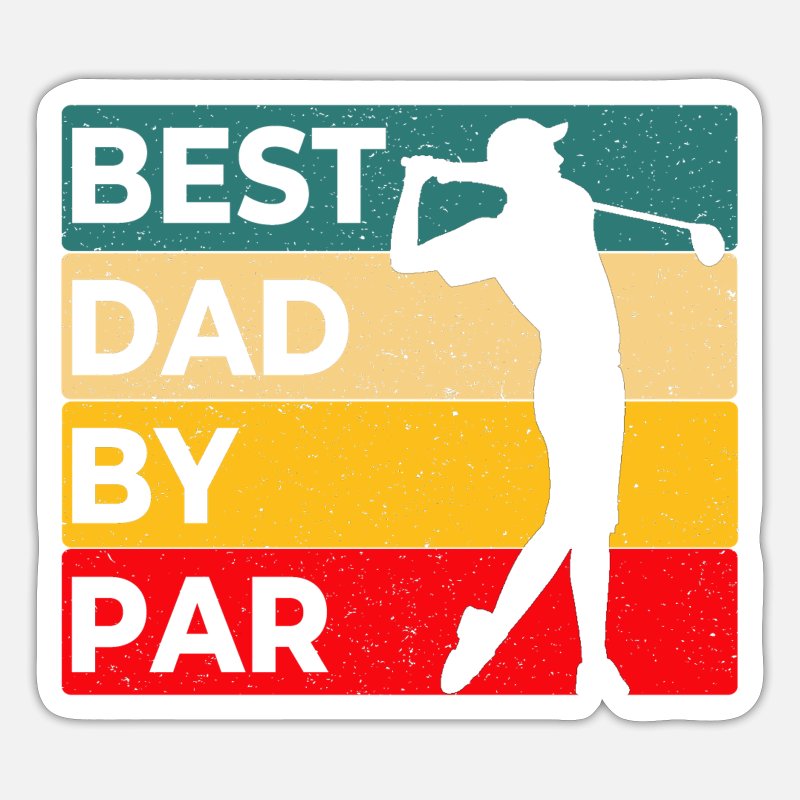 Best Dad By Par Father'S Day Golf Funny Golf Lover' Sticker | Spreadshirt