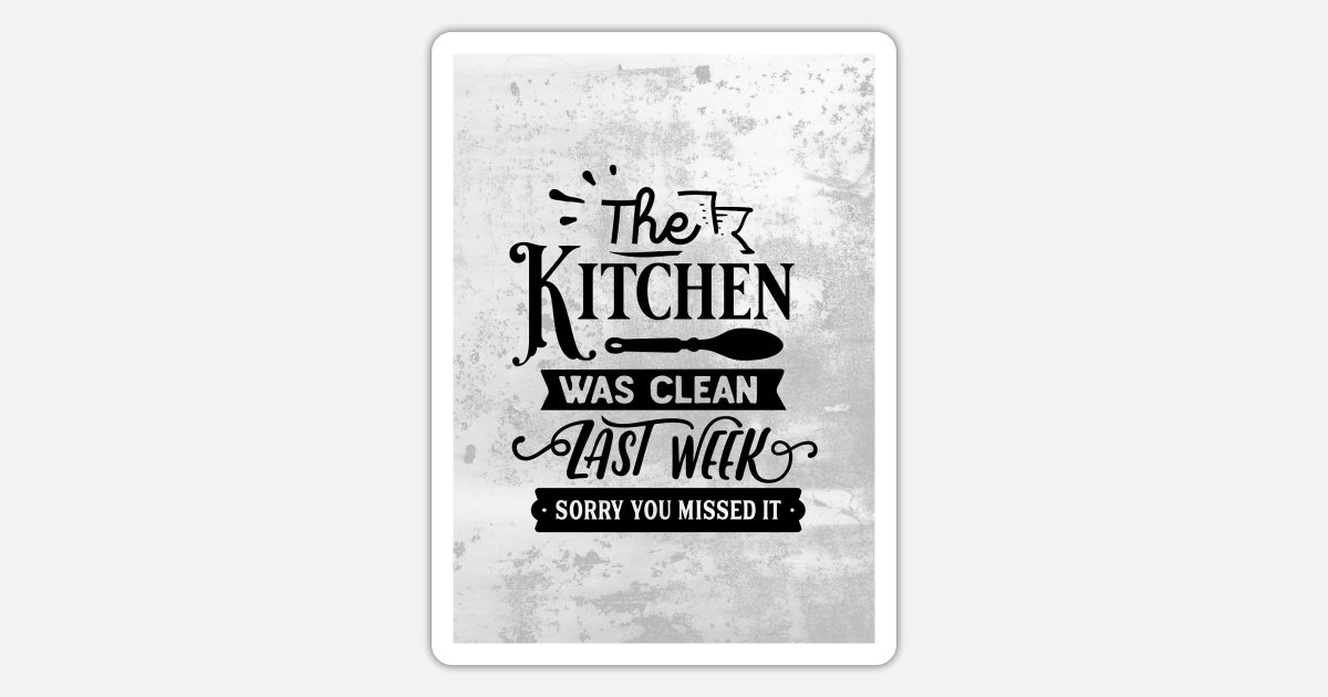 Funny Kitchen Quotes Wall Art Decoration The' Sticker | Spreadshirt