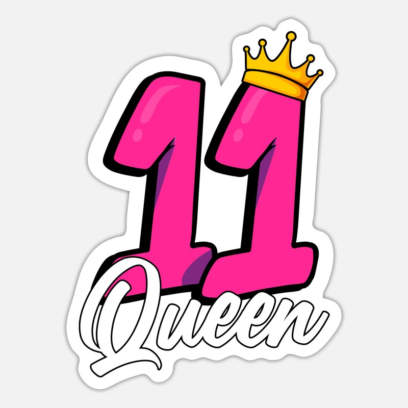 11E Verjaardag 11 Koningin Verjaardag 11 Jaar' Sticker | Spreadshirt