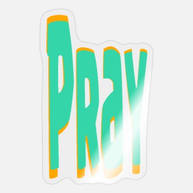 Pray Pray pray - Sticker