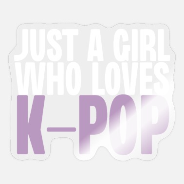 K Pop Just a Girl Who Loves K-Pop - Sticker
