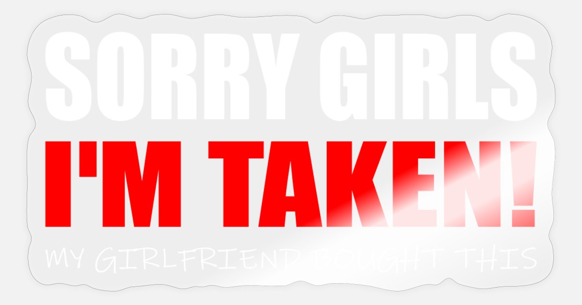 'Forgive jealousy girlfriend funny sayings' Sticker | Spreadshirt