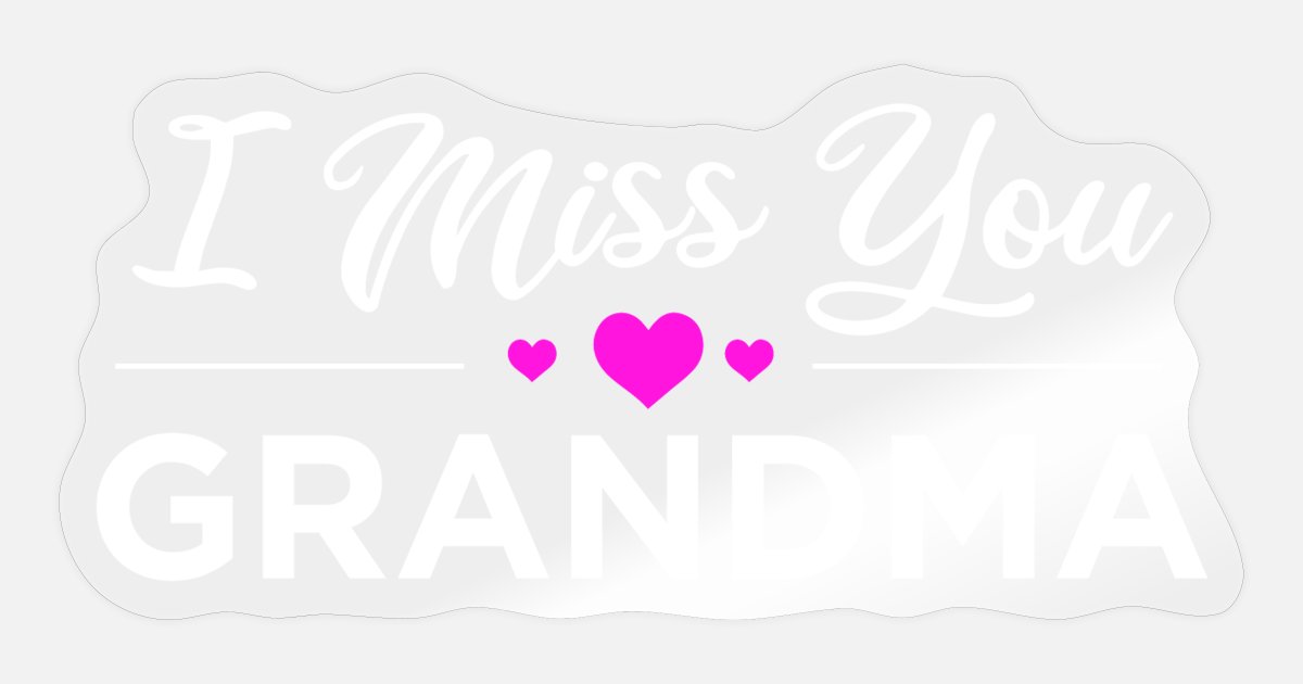 I miss you grandma funny gift idea' Sticker | Spreadshirt
