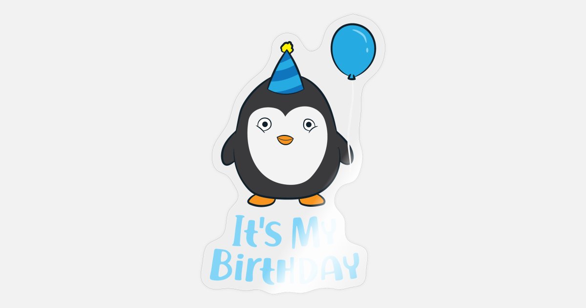 Penguin Birthday It's My Birthday Cute Penguin' Sticker | Spreadshirt