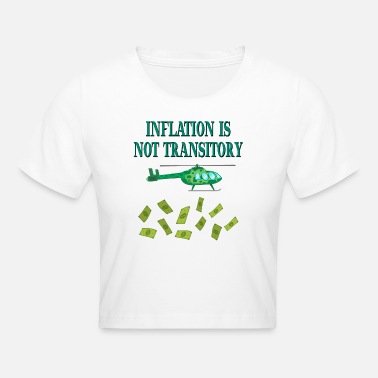 Dollar Inflation is not transitory - Crop T-Shirt