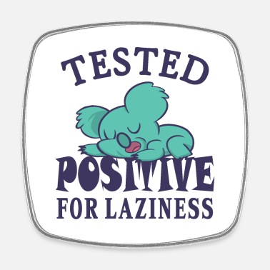 Grungy Tested positive for laziness - Square fridge magnet