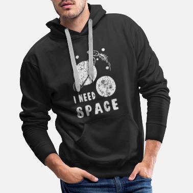 Space I need space - I need my space - Men&#39;s Premium Hoodie