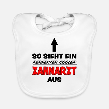 Suchbegriff Lustige Spruche Zahnarzt Baby Latzchen Online Shoppen Spreadshirt