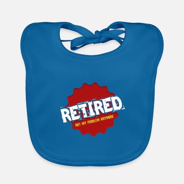 Retirement Retired - Retired - Baby Bib