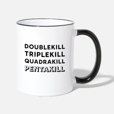 Legends Double Triple Quadra Pentakill Gaming Skill League - Two-Tone Mug