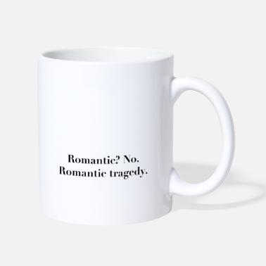 Romantisch Romantisch - Tasse