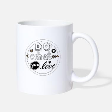 Do What You Love - Tasse
