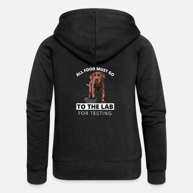 Food All Food must go to the Lab for testingLabrador - Women&#39;s Premium Zip Hoodie