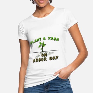 Puun Päivä Istuta puulahja puun päivänä - Naisten luomu t-paita