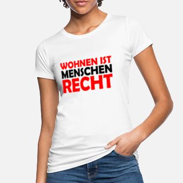 Asuminen Asuminen on ihmisoikeus - Naisten luomu t-paita