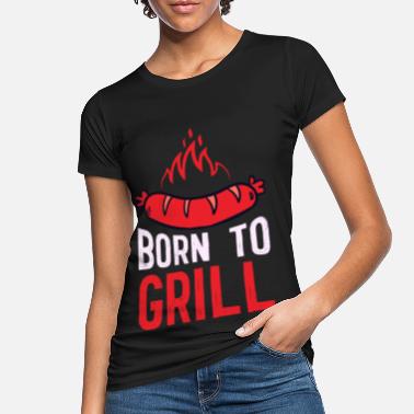 Hiili Syntynyt grillaamaan - Naisten luomu t-paita