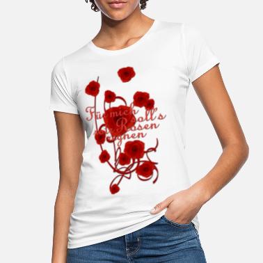 Myśli Dla mnie, do cholery pada czerwone róże - Ekologiczna koszulka damska