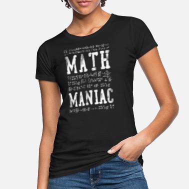 Maniac Math Teacher Nerd Student Formula - Frauen Bio T-Shirt