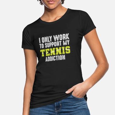 Tennis tennis - Naisten luomu t-paita