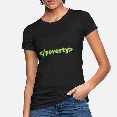 Ubóstwa Koniec ubóstwa. - Ekologiczna koszulka damska