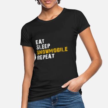 Eat eat sleep snowmobile - Women&#39;s Organic T-Shirt