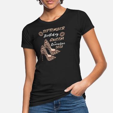 Painatus Syyskuun syntymäpäiväkuningatar karanteenissa 2021 - Naisten luomu t-paita