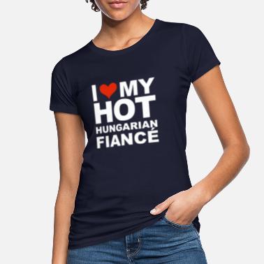 Bryllupsløfter Jeg elsker mitt hett ungarske forlovede engasjement - Økologisk T-skjorte for kvinner