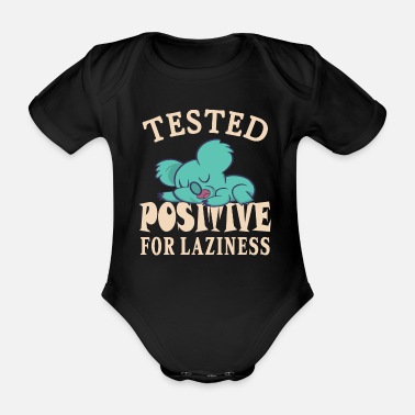 Grungy Tested positive for laziness - Organic Short-Sleeved Baby Bodysuit