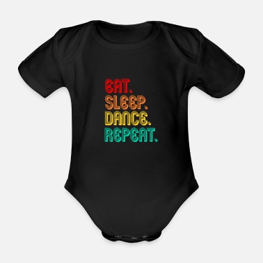 Dansös Ät sömndans upprepa dansare dans sport gåva - Ekologisk kortärmad babybody