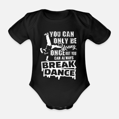 Breakdance Breakdance Alltid Breakdance - Ekologisk kortärmad babybody