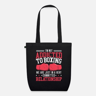 Gym I&#39;m Addicted To Boxing Boxer Knockout Sparring - Organic Tote Bag