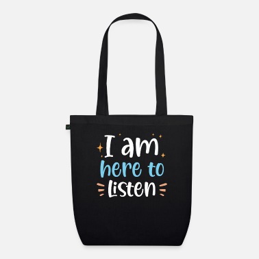 Support I Am Here To Listen Mental Health Awareness - Organic Tote Bag