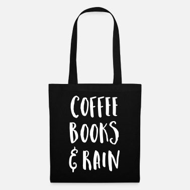 Wichteln Coffee, Books &amp; Rain Quote - Stoffbeutel