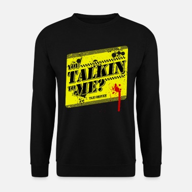 Cult Taxi Driver Quote Talkin To Me - Unisex Sweatshirt