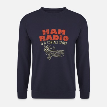 Ondes Radio Ham Radio est un sport de contact - radioamateur - Sweat-shirt Unisexe